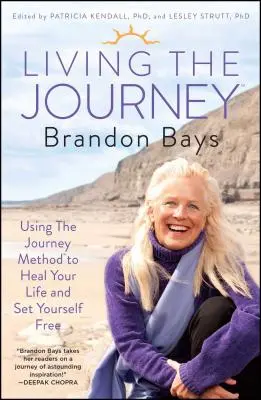 Living the Journey (Prožívání cesty): Metodou cesty k uzdravení svého života a osvobození se - Living the Journey: Using the Journey Method to Heal Your Life and Set Yourself Free