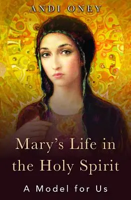 Mariin život v Duchu svatém: Sbírka: Vzor pro nás - Mary's Life in the Holy Spirit: A Model for Us