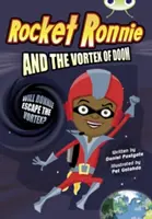 Bug Club Independent Fiction Year 4 Grey A Raketa Ronnie a vír zkázy - Bug Club Independent Fiction Year 4 Grey A Rocket Ronnie and the Vortex of Doom