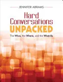 Hard Conversations Unpacked: Kdo, kdy a co vlastně? - Hard Conversations Unpacked: The Whos, the Whens, and the What-Ifs