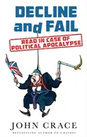 Úpadek a selhání - čtěte v případě politické apokalypsy - Decline and Fail - Read in Case of Political Apocalypse