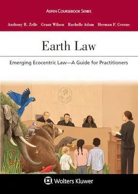Zákony Země: Vznikající ekocentrické právo - průvodce pro praktikující lékaře - Earth Law: Emerging Ecocentric Law--A Guide for Practitioners