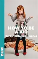 Jak být dítětem - How to Be a Kid