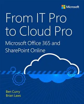 Z IT profesionála profesionálem v cloudu: Microsoft Office 365 a Sharepoint Online - From IT Pro to Cloud Pro: Microsoft Office 365 and Sharepoint Online