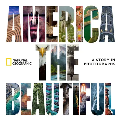 Amerika krásná: Příběh ve fotografiích - America the Beautiful: A Story in Photographs
