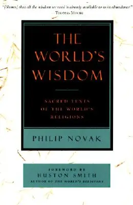 Moudrost světa: Moudrost světa: Posvátné texty světových náboženství - The World's Wisdom: Sacred Texts of the World's Religions