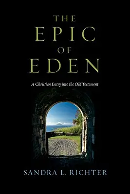 Epopej o ráji: Křesťanský vstup do Starého zákona - The Epic of Eden: A Christian Entry Into the Old Testament