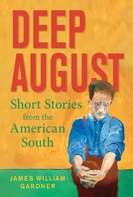 Hluboký srpen: Povídky z amerického Jihu - Deep August: Short Stories from the American South