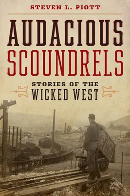 Odvážní darebáci: Příběhy hříšného Západu - Audacious Scoundrels: Stories of the Wicked West