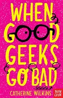 Když dobří šprti zlobí - When Good Geeks Go Bad