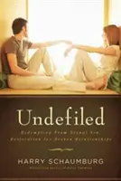 Neposkvrněné: Vydání: Vykoupení ze sexuálního hříchu, obnova narušených vztahů. - Undefiled: Redemption from Sexual Sin, Restoration for Broken Relationships