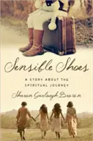 Rozumné boty: Příběh o duchovní cestě - Sensible Shoes: A Story about the Spiritual Journey