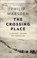 Crossing Place - Cesta mezi Armény - Crossing Place - A Journey Among the Armenians