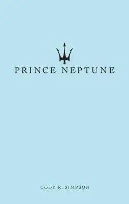 Princ Neptun: Poezie a próza - Prince Neptune: Poetry and Prose