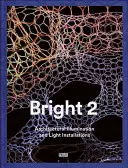 Bright 2: Architektonické osvětlení a světelné instalace - Bright 2: Architectural Illumination and Light Installations