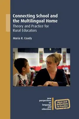 Propojení školy a vícejazyčného domova - teorie a praxe pro venkovské pedagogy - Connecting School and the Multilingual Home - Theory and Practice for Rural Educators