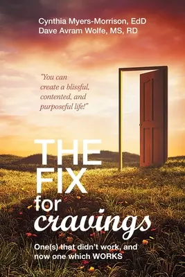 Náprava chutí: Zlepšení chuti na jídlo: Jedna nebo více nefungujících a nyní jedna, která funguje - The Fix for Cravings: One(s) That Didn't Work, and Now One Which Works