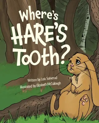 Kde je Zajícův zub? - Where's Hare's Tooth?