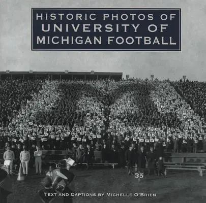 Historické fotografie z fotbalu na Michiganské univerzitě - Historic Photos of University of Michigan Football