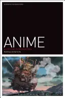 Anime: Kritický úvod do problematiky - Anime: A Critical Introduction