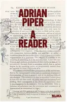 Adrian Piper: Piper Piper: Čítanka - Adrian Piper: A Reader