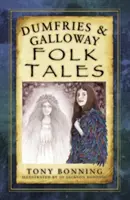 Dumfries & Galloway Folk Tales (Lidové příběhy z Dumfries a Galloway) - Dumfries & Galloway Folk Tales