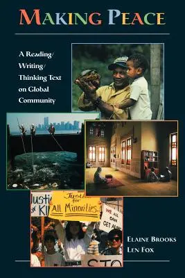 Vytváření míru: A Reading/Writing/Thinking Text on Global Community (Čtení/psaní/myšlení o globální komunitě) - Making Peace: A Reading/Writing/Thinking Text on Global Community