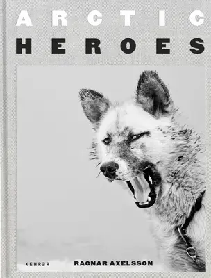 Arktičtí hrdinové: Pocta psím spřežením z Grónska - Arctic Heroes: A Tribute to the Sled Dogs of Greenland