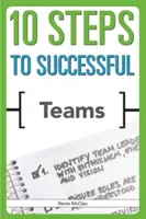 10 kroků k úspěšným týmům - 10 Steps to Successful Teams