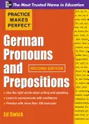 Cvičení dělá německá zájmena a předložky dokonalými, druhé vydání - Practice Makes Perfect German Pronouns and Prepositions, Second Edition