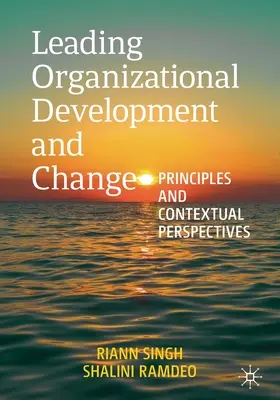 Vedení organizačního rozvoje a změn: Principy a kontextové perspektivy - Leading Organizational Development and Change: Principles and Contextual Perspectives
