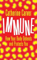 Imunita - Jak vás vaše tělo brání a chrání - Immune - How Your Body Defends and Protects You