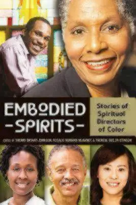 Ztělesnění duchů: Příběhy barevných duchovních vedoucích - Embodied Spirits: Stories of Spiritual Directors of Color