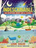Nepopsatelné: 100 pobožností pro děti o Bohu a vědě - Indescribable: 100 Devotions for Kids about God and Science