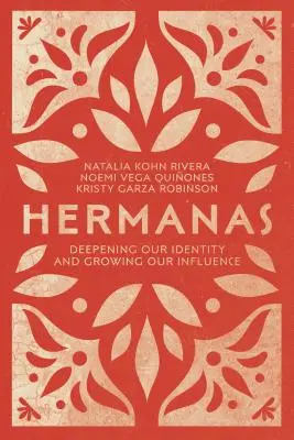 Hermanas: Prohlubování naší identity a růst našeho vlivu - Hermanas: Deepening Our Identity and Growing Our Influence