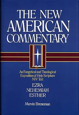 Nac - Ezdráš, Nehemiáš, Ester, 10: Exegetický a teologický výklad Písma svatého - Nac - Ezra, Nehemiah, Esther, 10: An Exegetical and Theological Exposition of Holy Scripture