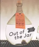 Ze sklenice: Řemeslné lihoviny a likéry - Out of the Jar: Artisan Spirits and Liqueurs