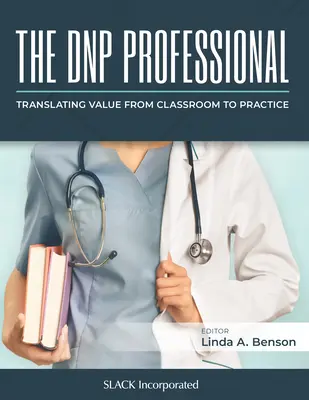 The Dnp Professional: Přenos hodnot z učebny do praxe - The Dnp Professional: Translating Value from Classroom to Practice