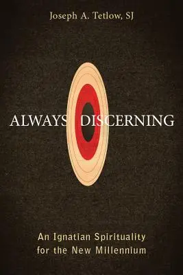 Vždy rozlišující: Ignácovská spiritualita pro nové tisíciletí - Always Discerning: An Ignatian Spirituality for the New Millennium