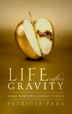Život po gravitaci: Kariéra Isaaca Newtona v Londýně - Life After Gravity: Isaac Newton's London Career