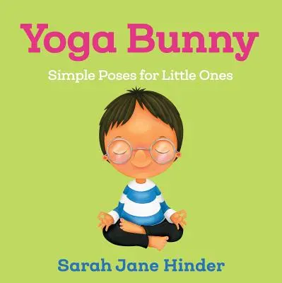 Jóga zajíček: Jednoduché pozice pro nejmenší - Yoga Bunny: Simple Poses for Little Ones