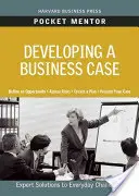 Vypracování obchodního případu: Expertní řešení každodenních výzev - Developing a Business Case: Expert Solutions to Everyday Challenges
