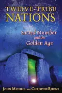 Dvanáct kmenových národů: Posvátné číslo a zlatý věk - Twelve-Tribe Nations: Sacred Number and the Golden Age
