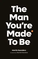 Člověk, kterým máš být - The Man You're Made to Be