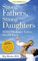 Silní otcové, silné dcery: 10 tajemství, která by měl znát každý otec - Strong Fathers, Strong Daughters: 10 Secrets Every Father Should Know