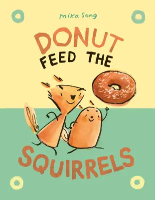 Kobliha krmí veverky: (Grafický román) - Donut Feed the Squirrels: (A Graphic Novel)