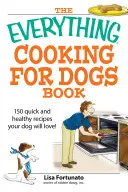 Kniha Vše o vaření pro psy - The Everything Cooking for Dogs Book