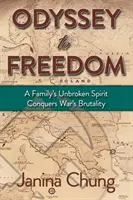 Odysea ke svobodě: Nezlomný duch rodiny vítězí nad krutostí války - Odyssey to Freedom: A Family's Unbroken Spirit Conquers War's Brutalities
