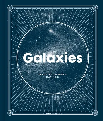Galaxie: Uvnitř hvězdných měst vesmíru - Galaxies: Inside the Universe's Star Cities