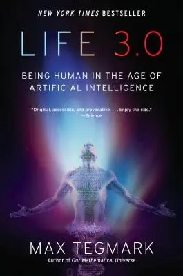 Život 3.0: Být člověkem ve věku umělé inteligence - Life 3.0: Being Human in the Age of Artificial Intelligence